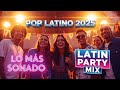 Pop Latino Reggaeton Fiesta Latina Mix 2025 - Maluma, Shakira, Daddy Yankee, Wisin, Nicky Jam Style