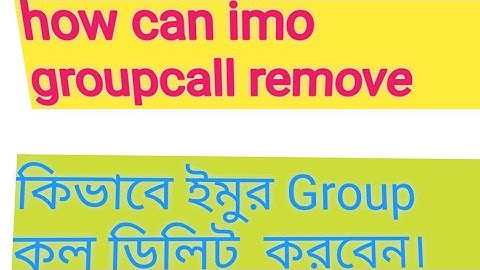 imo group call delete#imo group call block#HF unlimited#