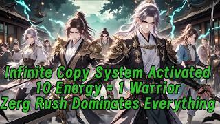 Infinite Copy System Activated! 10 Energy = 1 Warrior, Zerg Rush Dominates Everything#editfavmanhwa