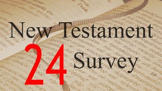 New Testament Survey - 24: Galatians