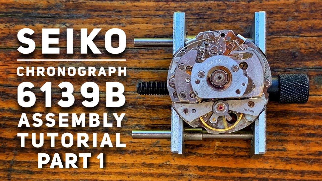 Seiko 6139B Assembly Tutorial (Part 1) -Train & Chrono Works - YouTube