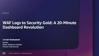 AWS re:Inforce 2025 - WAF logs to security gold: A 20-minute dashboard revolution (NIS323)
