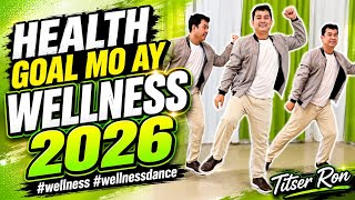 𝐇𝐄𝐀𝐋𝐓𝐇 𝐆𝐎𝐀𝐋 𝐌𝐎 𝐀𝐘 𝐖𝐄𝐋𝐋𝐍𝐄𝐒𝐒 | Dance Cover | Titser Ron Yabut #wellness #wellnessdance
