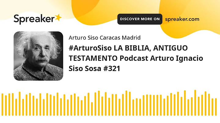 #ArturoSiso LA BIBLIA, ANTIGUO TESTAMENTO Podcast ...