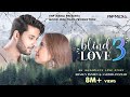BLIND LOVE 3 Alisha Panwar Shagun Pandey Prradip Khairwar Romantic Love Story FNP Media 