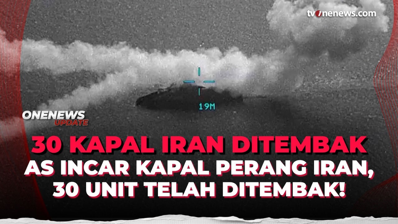 Ngeri! AS Klaim Tembak 30 Kapal Milik Iran, Ketegangan di Teheran Mulai Menurun | OneNews Update
