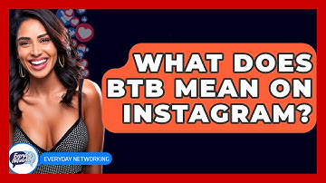 What Does BTB Mean On Instagram? - Everyday-Networking