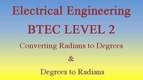 BTEC LEVEL 2 CONVERT RADIANS TO DEGREES & DEGREES TO RADIANS