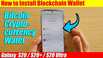 Galaxy S20/S20+: How to Install Samsung Blockchain Wallet