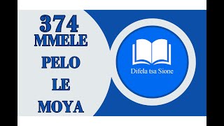 MELE,PELO LE MOYA-DIFELA TSA SIONE 374 | SOUTH AFRICAN GOSPEL MUSIC