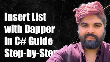 How to Insert a List with Dapper.NET in C#: A Step-by-Step Guide