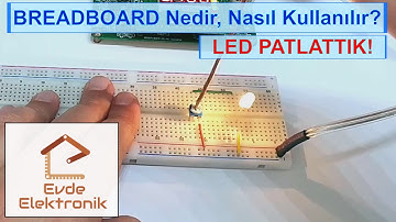 Breadboard Nedir? Nasıl Kullanılır? (Denerken LED Patlattık! :) #6