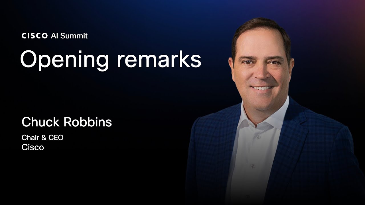 Cisco AI Summit | Opening Remarks from Chuck Robbins, Chair & CEO, Cisco