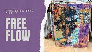 CONCERTINA / ACCORDION BOOK - PAGE 49: FREE FLOW #mixedmedia