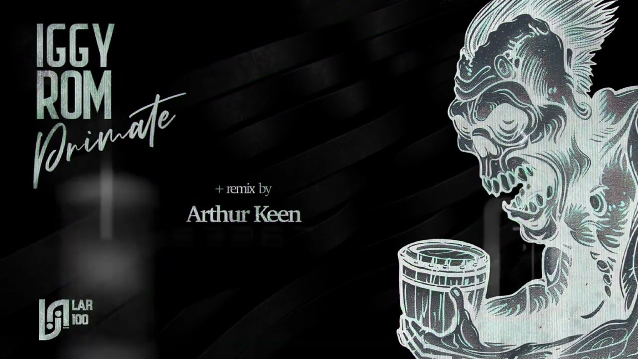 Iggy Rom - Primate (Arthur Keen Remix)