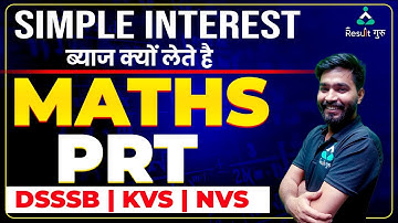 PRT | DSSSB | KVS NVS 2022 | MATHEMATICS | SIMPLE INTEREST | PRT MATHS CLASS | RESULT GURU