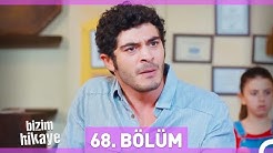 Bizim Hikaye 68. Bölüm