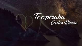  Te esperaba de Carlos Rivera: Celebra el Amor y la Esperanza ️ (subtitulada)