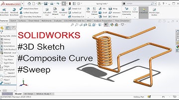 Working with SOLIDWORKS 3D Sketch & Composite Curve