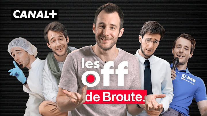 Les Off de Broute - Broute 24 - CANAL+