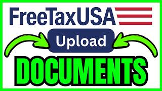How To UPLOAD DOCUMENTS To FreeTaxUSA (QUICK & EASY) 2026