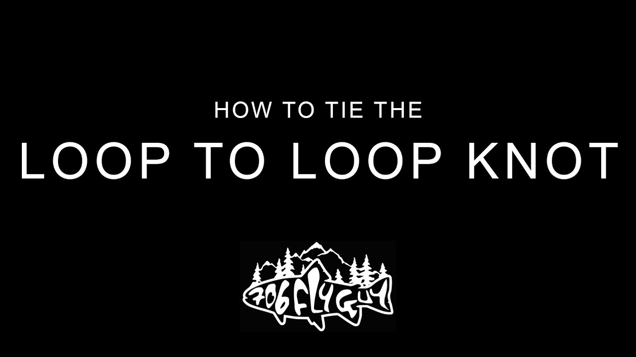 KNOTS EP05 - Loop to Loop Connection - How to Tie the Loop to Loop ...