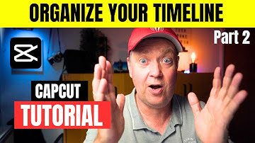 CapCut Tutorial 2/9 | How to ADD CLIPS AND ORGANIZE YOUR TIMELINE | Capcut for Beginners 2024