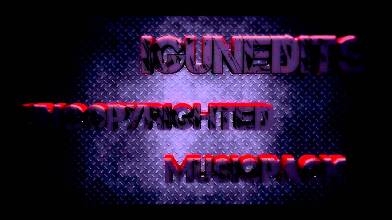 Uncopyrighted Musicpack - iGunEdits