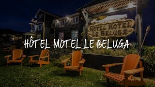 Hôtel Motel Le Beluga Review - Tadoussac , Canada