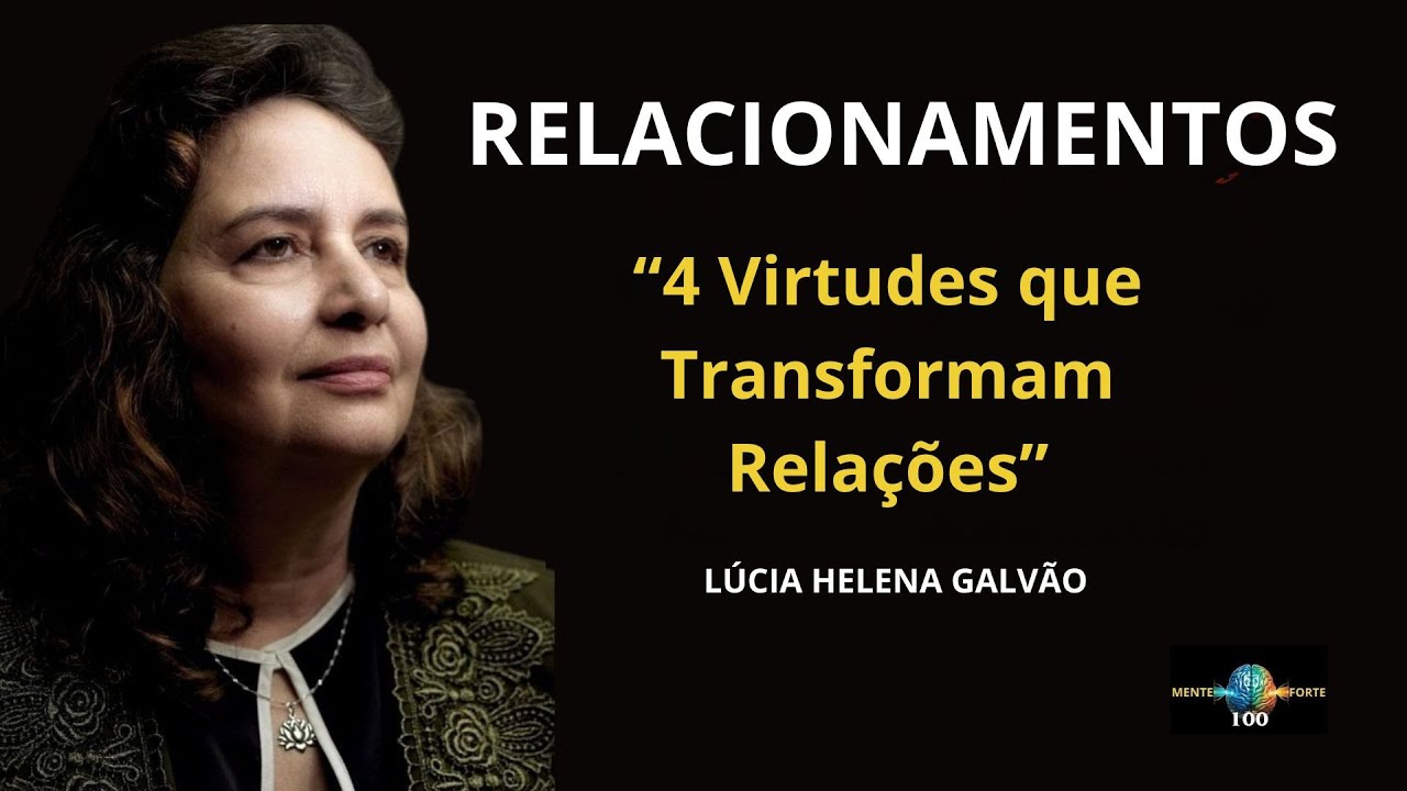 As 4 Virtudes Essenciais para uma Boa Convivência | Lúcia Helena Galvão”