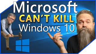 Microsoft Can't Kill Windows 10