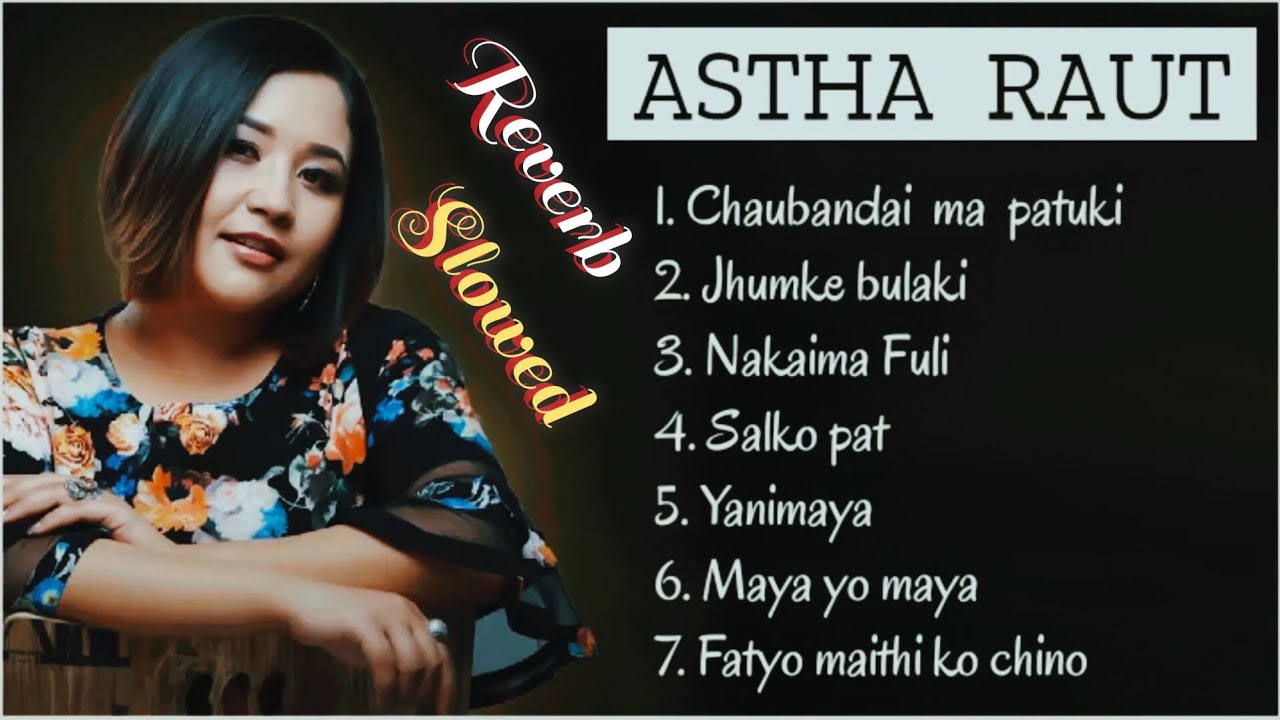 Astha Raut Nepali Song Collection+Reverb Slowed @Coffeelofi # ...