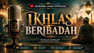 IKHLAS BERIBADAH | Lagu Pop Indonesia Terbaru | GUDANG LAGU