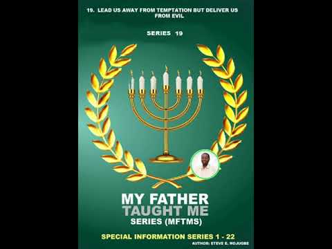 SERIES-19: LEAD US AWAY FROM TEMPTATION BUT DELIVER US FROM EVIL