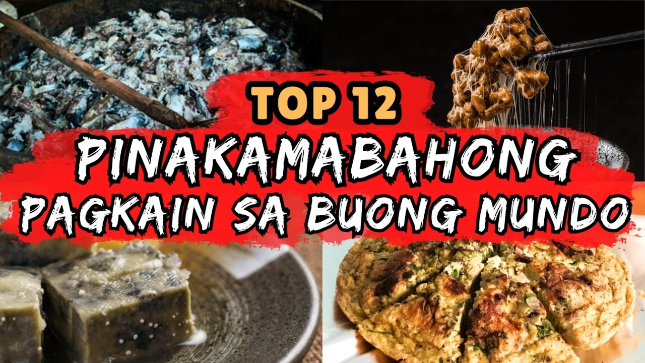 WARNING: MABAHO! | TOP 12 PINAKAMABAHONG PAGKAIN NA KINAKAIN NG MGA TAO