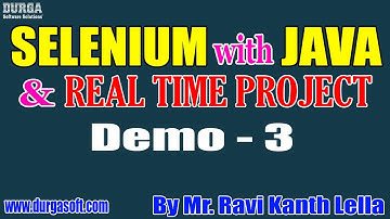 SELENIUM with JAVA tutorials || Demo - 3 || by Mr. Ravi Kanth Lella On 30-03-2022 @8AM IST