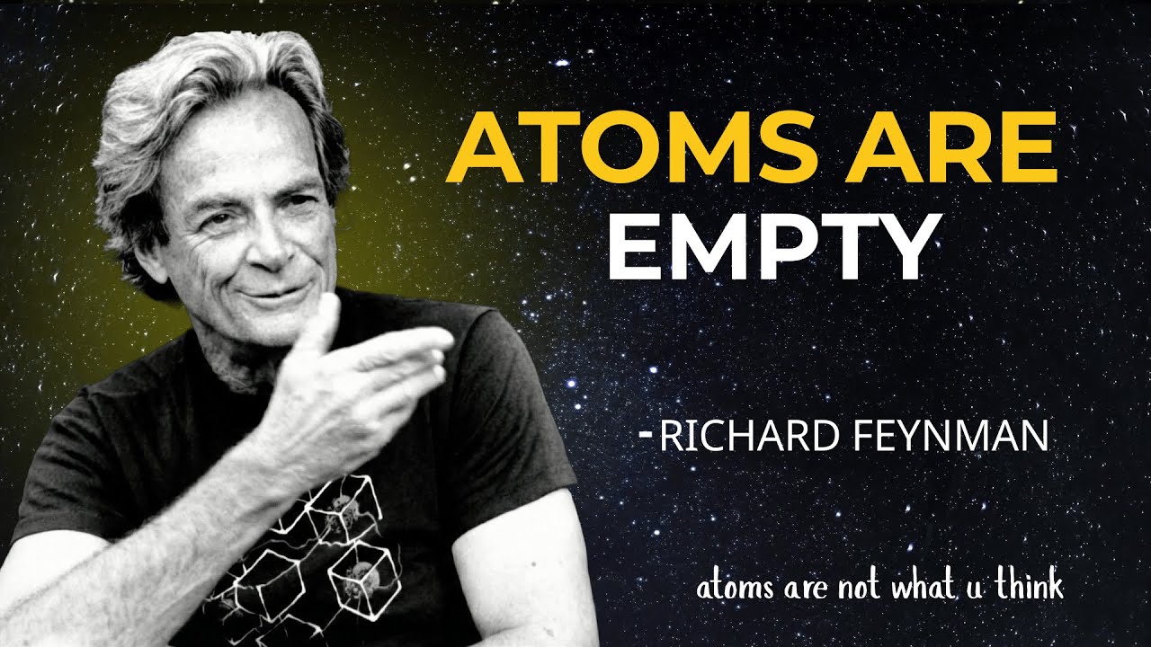 If Atoms Are Mostly Empty Space, Why Can't You Push Your Hand Through A Wall? Feynman SHATTERS This
