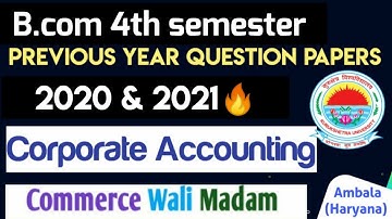 Question paper of Corporate Accounting Bcom 4th sem 2020- 2021 | Kurukshetra university | Ambala