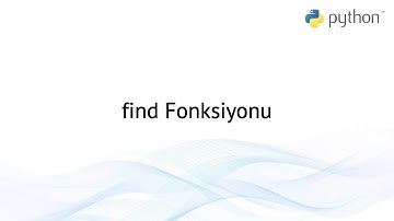 Python 3 Dersleri 63 - Metin Fonksiyonları - find Fonksiyonu