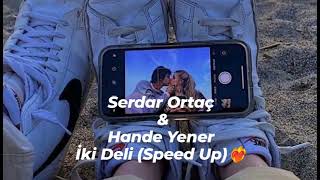 Serdar Ortaç & Hande Yener - İki Deli (Speed Up) Resimi