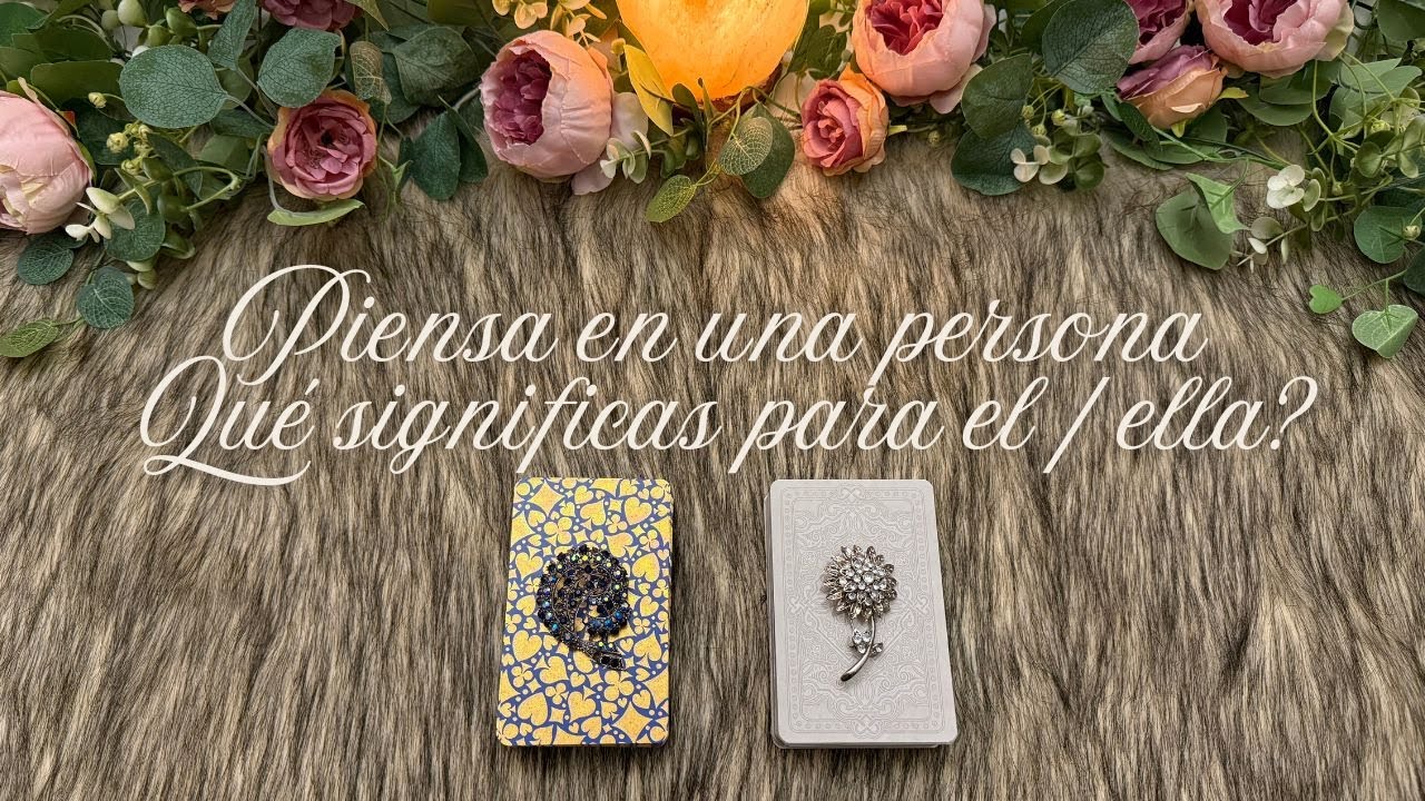 ❤️🤔 PIENSA EN UNA PERSONA Y TE DIRÉ LO QUE SIGNIFICAS PARA EL/ELLA 🌟🔮 Tarot interactivo Hoy