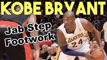 KOBE BRYANT Jab Step Footwork Basketball Scoring Moves