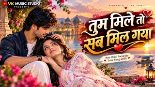 तुम मिले तो सब मिल गया ❤️| New Hindi Romantic Love Song 2026 | Heart Touching Song | VK Music Studio screenshot 4