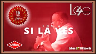 LOS 4 ► SI LA VES  ( VIDEO) (SALSA HIT 2024)