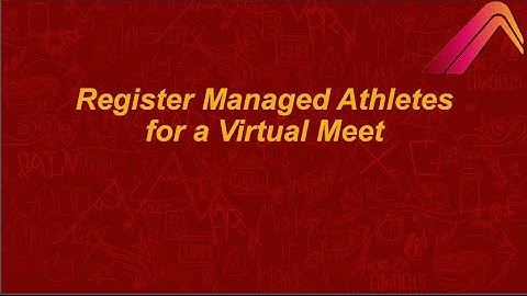 How to Register Managed Athletes for a Virtual Meet