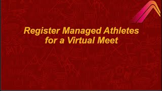 How to Register Managed Athletes for a Virtual Meet