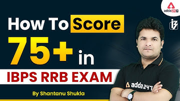 How to Score 75+ in IBPS RRB 2022 Exams | Shantanu Shukla