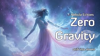 Zero Gravity: Dive into the Cosmic Lullaby 🎶✨