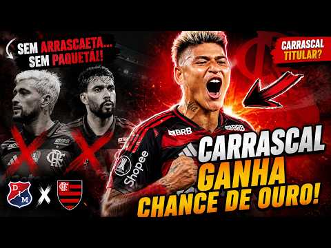 CARRASCAL GANHA CHANCE DE OURO! DESFALQUES, LIBERTADORES E O NOVO PROTAGONISTA DO FLAMENGO