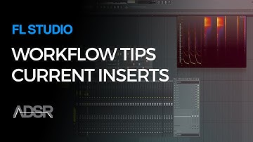 Current Insert - FL Studio Workflow tips by SeamlessR